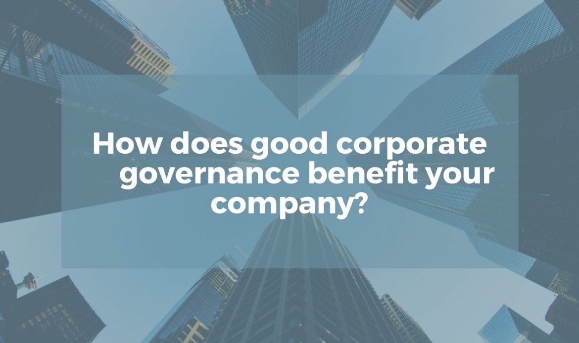 How does good corporate governance benefit your company? - The Association  of Governance, Risk and Compliance (AGRC)