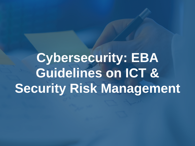 Cybersecurity: EBA Guidelines on ICT and Security Risk Management - The ...