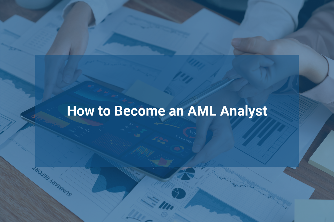 How to Become an AML Analyst